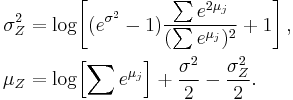 \begin{align}
  \sigma^2_Z &= \log\!\left[ (e^{\sigma^2}-1)\frac{\sum e^{2\mu_j}}{(\sum e^{\mu_j})^2} %2B 1\right], \\
  \mu_Z &= \log\!\left[ \sum e^{\mu_j} \right] %2B \frac{\sigma^2}{2} -  \frac{\sigma^2_Z}{2}.
  \end{align}