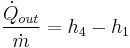 \frac{\dot{Q}_{out}}{\dot{m}}=h_4-h_1