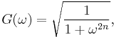 G(\omega) = \sqrt{\frac{1}{1%2B{\omega}^{2n}}},