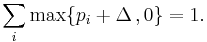 \sum_i\max\{p_i%2B\Delta\, ,0\}=1.