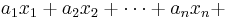 a_1x_1 %2B a_2x_2 %2B \cdots %2B a_nx_n %2B \!