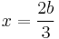 x = \frac{2b}{3}