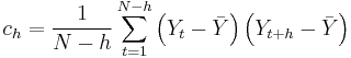 
c_h = \frac{1}{N-h}\sum_{t=1}^{N-h} \left(Y_t - \bar{Y}\right)\left(Y_{t%2Bh} - \bar{Y}\right)
