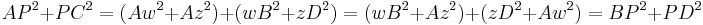 AP^{2} %2B PC^{2} = (Aw^{2} %2B Az^{2}) %2B (wB^{2} %2B zD^{2}) = (wB^{2} %2B Az^{2}) %2B (zD^{2} %2B Aw^{2}) = BP^{2} %2B PD^{2}\,