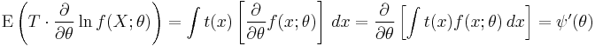 
{\rm E} \left(
 T \cdot \frac{\partial}{\partial\theta} \ln f(X;\theta)
\right)
=
\int
 t(x)
 \left[
  \frac{\partial}{\partial\theta} f(x;\theta)
 \right]
\, dx
=
\frac{\partial}{\partial\theta}
\left[
 \int t(x)f(x;\theta)\,dx
\right]
=
\psi^\prime(\theta)
