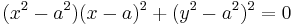 (x^2-a^2)(x-a)^2%2B(y^2-a^2)^2=0 \,