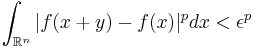  \int_{\mathbb{R}^n} |f(x%2By)-f(x)|^p dx < \epsilon^p\,