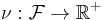 \nu�: \mathcal{F}\to \mathbb{R}^%2B