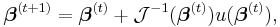  \boldsymbol\beta^{(t%2B1)} = \boldsymbol\beta^{(t)} %2B \mathcal{J}^{-1}(\boldsymbol\beta^{(t)}) u(\boldsymbol\beta^{(t)}), 