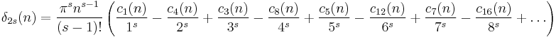 
\delta_{2s}(n)=
\frac{\pi^s n^{s-1}}{(s-1)!}
\left(
\frac{c_1(n)}{1^s}-
\frac{c_4(n)}{2^s}%2B 
\frac{c_3(n)}{3^s}- 
\frac{c_8(n)}{4^s}%2B
\frac{c_5(n)}{5^s}-
\frac{c_{12}(n)}{6^s}%2B
\frac{c_7(n)}{7^s}-
\frac{c_{16}(n)}{8^s}%2B
\dots
\right)
