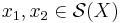 x_1, x_2 \in \mathcal{S} (X)