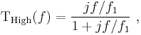  \mathrm{T_{High}}(f) = \frac {j f/  f_1} {1 %2B j f/f_1} \ , 