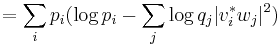 = \sum_i p_i ( \log p_i - \sum_j \log q_j | v_i ^* w_j |^2)