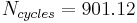 N_{cycles} = 901.12