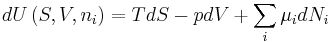 dU\left(S,V,{n_{i}}\right) = TdS - pdV %2B \sum_{i} \mu_{i} dN_i