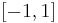 \textstyle\left[-1,1\right]