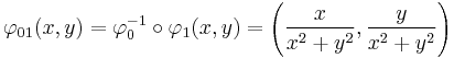 \varphi_{01}(x,y) = \varphi_0^{-1}\circ\varphi_1(x,y)=\left(\frac{x}{x^2%2By^2},\frac{y}{x^2%2By^2}\right)