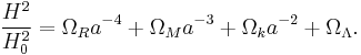 \frac{H^2}{H_0^2} = \Omega_R a^{-4} %2B \Omega_M a^{-3} %2B \Omega_k a^{-2} %2B \Omega_{\Lambda}.