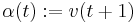 \alpha(t):=v(t%2B1)