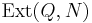 \operatorname{Ext}(Q,N)