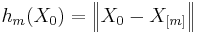 h_m (X_0)=\left\| X_0 - X_{[m]} \right\|