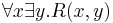 \forall x \exists y . R(x,y)