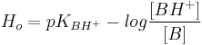  H_o = pK_{BH^%2B} -log \frac{[BH^%2B]}{[B]} 