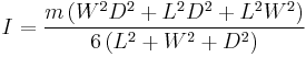 I =  \frac{m\left(W^2D^2%2BL^2D^2%2BL^2W^2\right)}{6\left(L^2%2BW^2%2BD^2\right)}