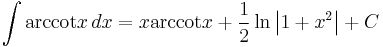 \int \operatorname{arccot} x  \, dx = x \operatorname{arccot} x %2B \frac{1}{2} \ln \left| 1 %2B x^2\right| %2B C