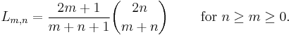 L_{m,n} = \frac{2m%2B1}{m%2Bn%2B1}{2n\choose m%2Bn} \qquad\text{ for }n \ge m \ge 0.