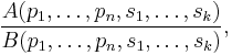 \frac{A(p_1,\dots,p_n,s_1,\dots,s_k)}{B(p_1,\dots,p_n,s_1,\dots,s_k)},