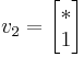  v_2=\begin{bmatrix}* \\1 \end{bmatrix}