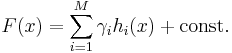 F(x) = \sum_{i=1}^M \gamma_i h_i(x) %2B \mbox{const}.