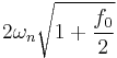 2\omega_{n} \sqrt{1 %2B \frac{f_{0}}{2}}