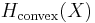 H_\mathrm{convex}(X)