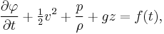 \frac{\partial \varphi}{\partial t} %2B \tfrac{1}{2} v^2 %2B \frac{p}{\rho} %2B gz = f(t),