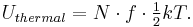 U_{thermal} = N \cdot f \cdot \tfrac{1}{2} kT.