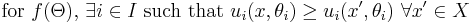 \text{for } f(\Theta)\text{, } \exists i \in I \text{ such that } u_i(x,\theta_i) \geq u_i(x',\theta_i) \ \forall x' \in X