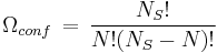  \Omega_{conf} \, = \, \frac {N_S!}{N! (N_S -N)!} 
