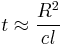 t\approx\frac{R^2}{cl}