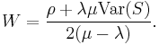 W =  \frac{\rho %2B \lambda \mu \text{Var}(S)}{2(\mu-\lambda)}.