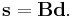  \mathbf{s} = \mathbf{B} \mathbf{d}. 