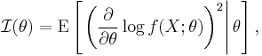 
\mathcal{I}(\theta)=\operatorname{E} \left[\left. \left(\frac{\partial}{\partial\theta} \log f(X;\theta)\right)^2\right|\theta \right],
