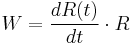 W = \frac {dR(t)}{dt}\cdot {R} 