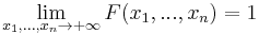 \lim_{x_{1},...,x_{n}\rightarrow%2B\infty}F(x_{1},...,x_{n})=1