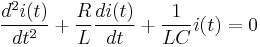 
{{d^2 i(t)} \over {dt^2}} %2B{R \over L} {{di(t)} \over {dt}} %2B {1 \over {LC}} i(t) = 0
