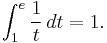 \int_1^e \frac{1}{t} \, dt = 1.