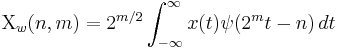  \Chi_w(n,m)=2^{m/2}\int_{-\infty}^{\infty}x(t)\psi(2^mt-n)\, dt