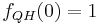 f_{QH}(0)=1\,