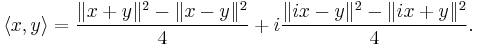 \langle x, y\rangle={\|x%2By\|^2-\|x-y\|^2\over 4}%2Bi{\|ix-y\|^2-\|ix%2By\|^2\over 4}.